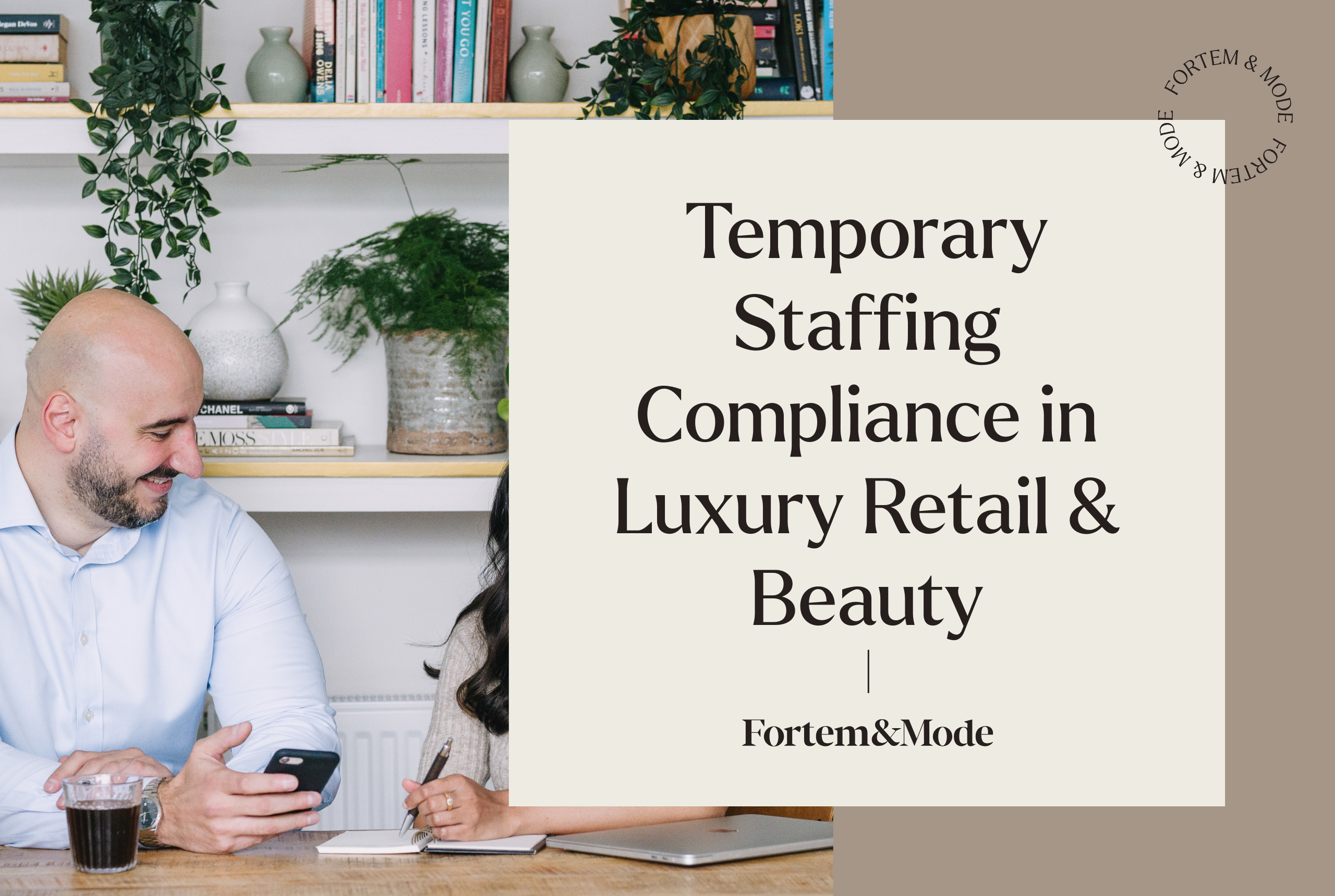 Temporary Staffing Compliance in Luxury Retail & Beauty